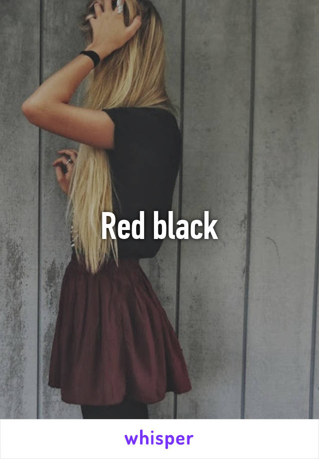Red black