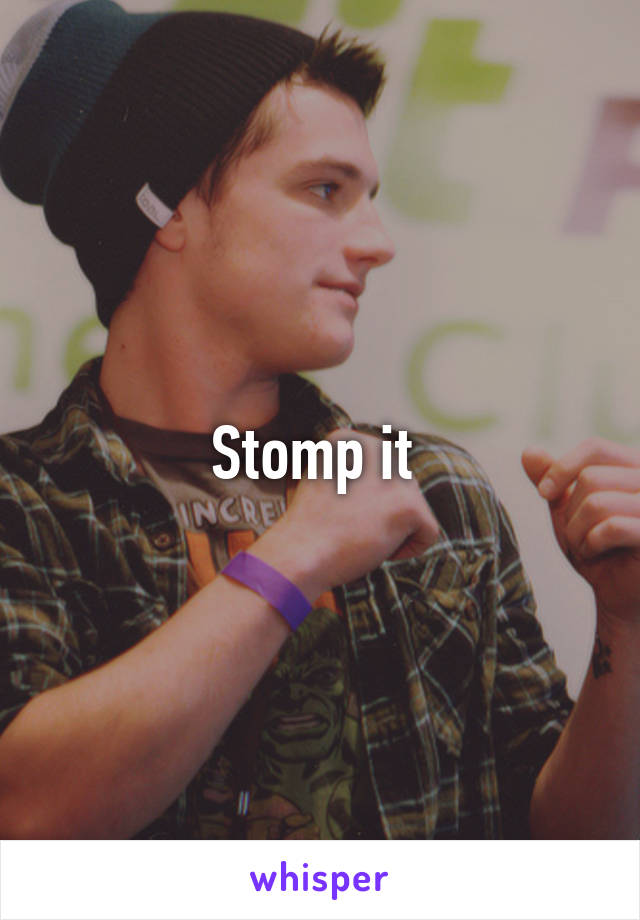 Stomp it 