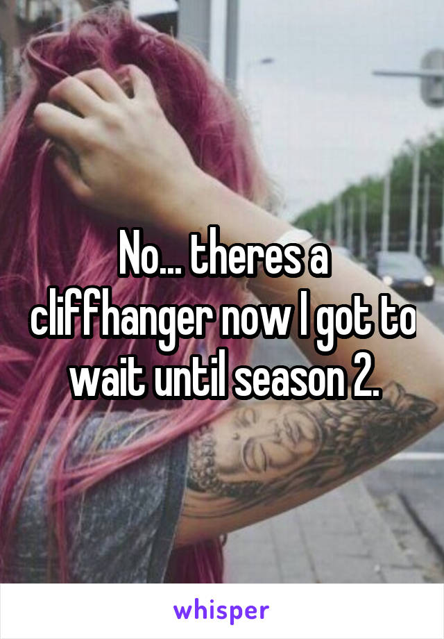 No... theres a cliffhanger now I got to wait until season 2.