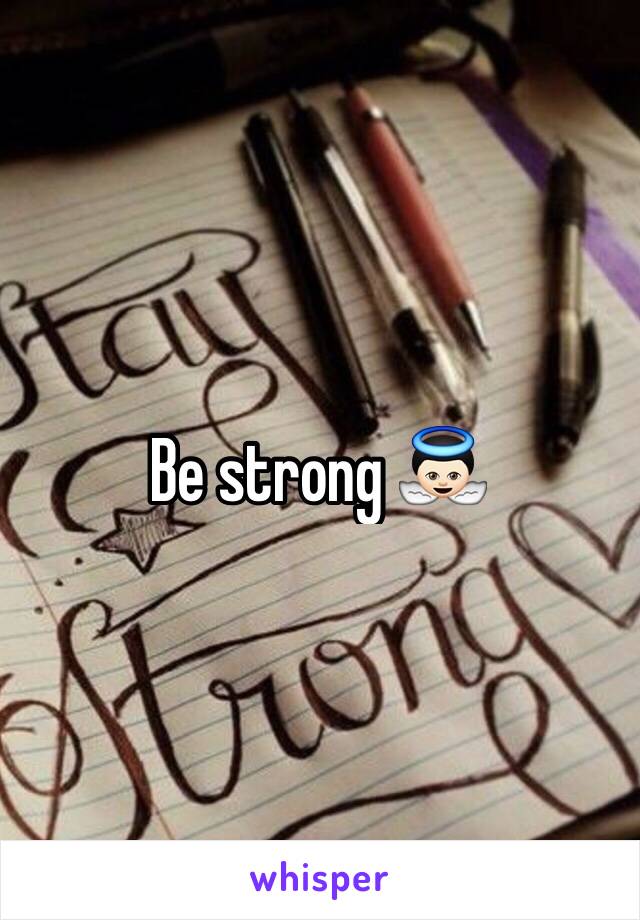 Be strong 👼🏻