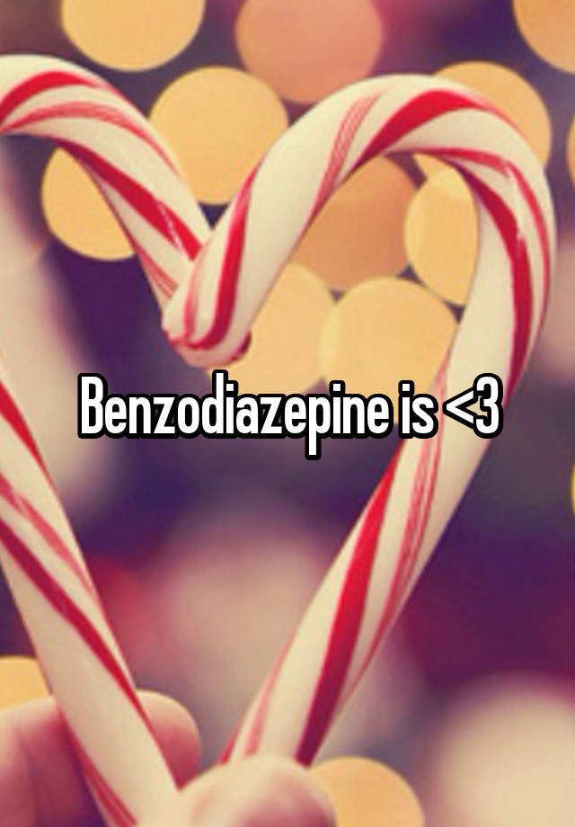 Benzodiazepine is <3