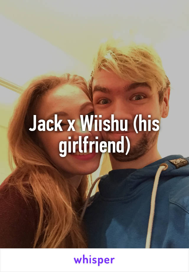 Jack x Wiishu (his girlfriend)