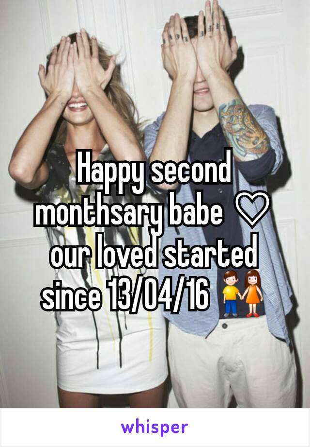 Happy second monthsary babe ♡ our loved started since 13/04/16 👫