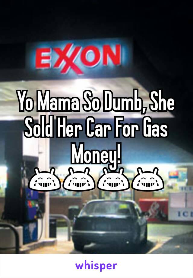 Yo Mama So Dumb, She Sold Her Car For Gas Money! 😂😂😂😂