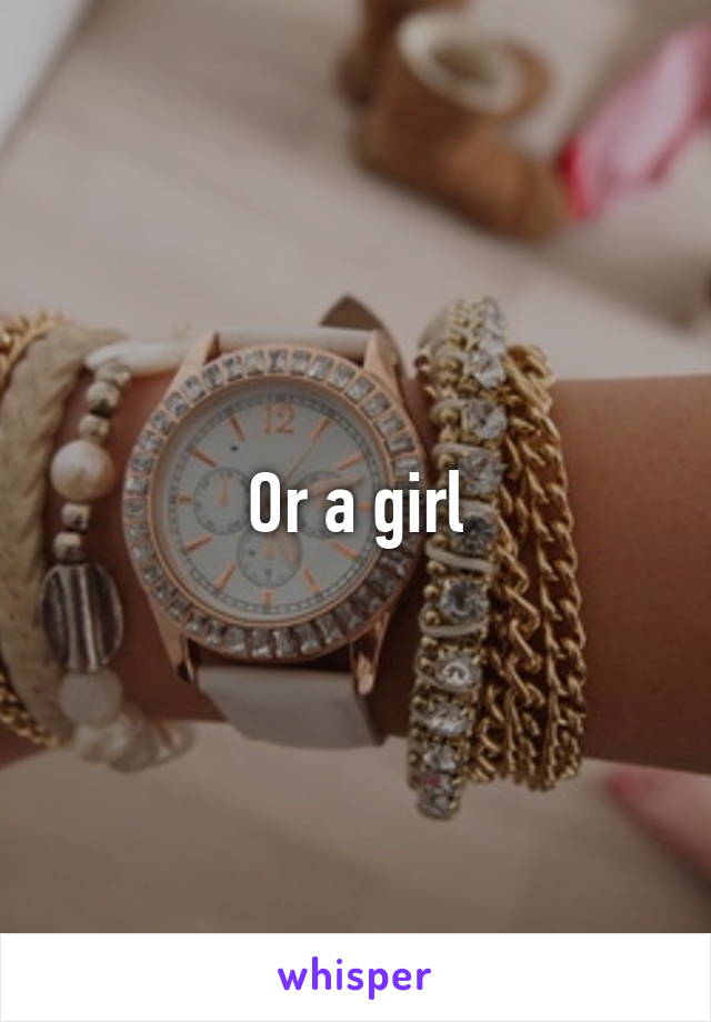 Or a girl