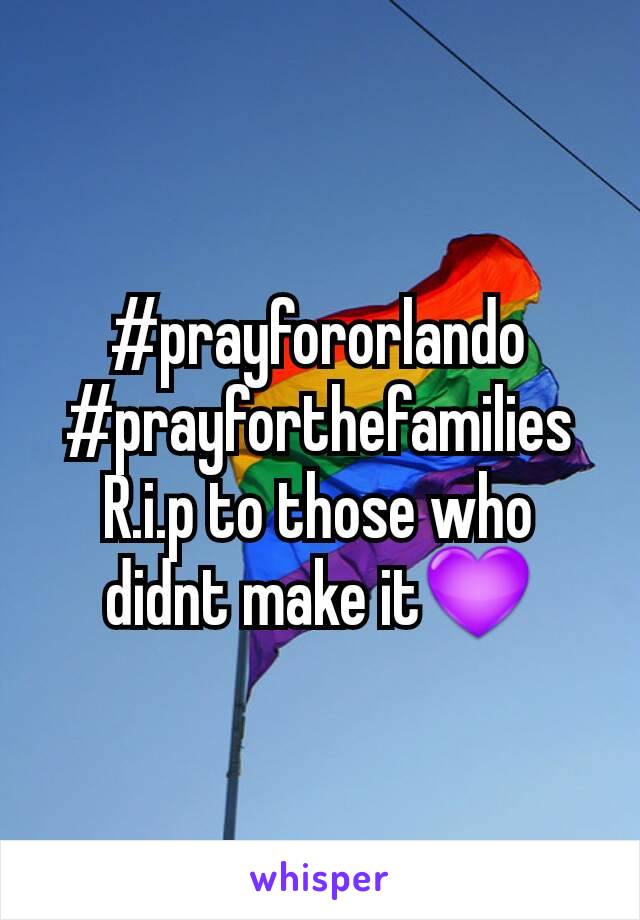 #prayfororlando
#prayforthefamilies
R.i.p to those who didnt make it💜