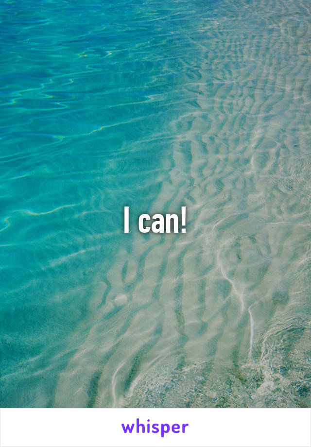 I can!