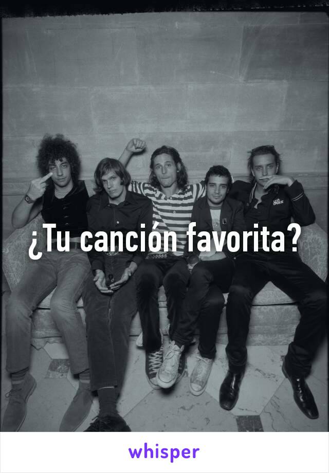 ¿Tu canción favorita?