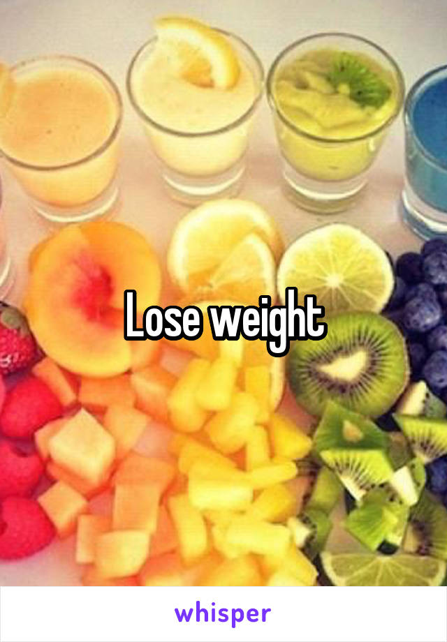 Lose weight