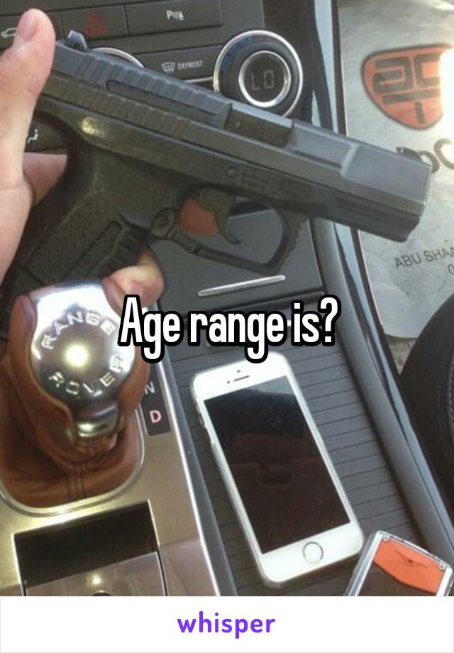 Age range is?