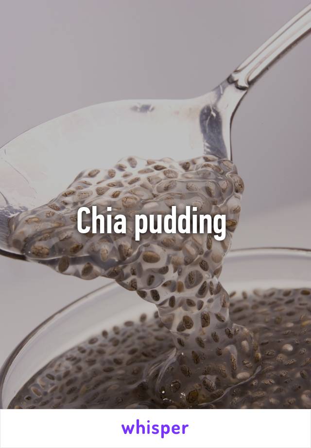 Chia pudding 