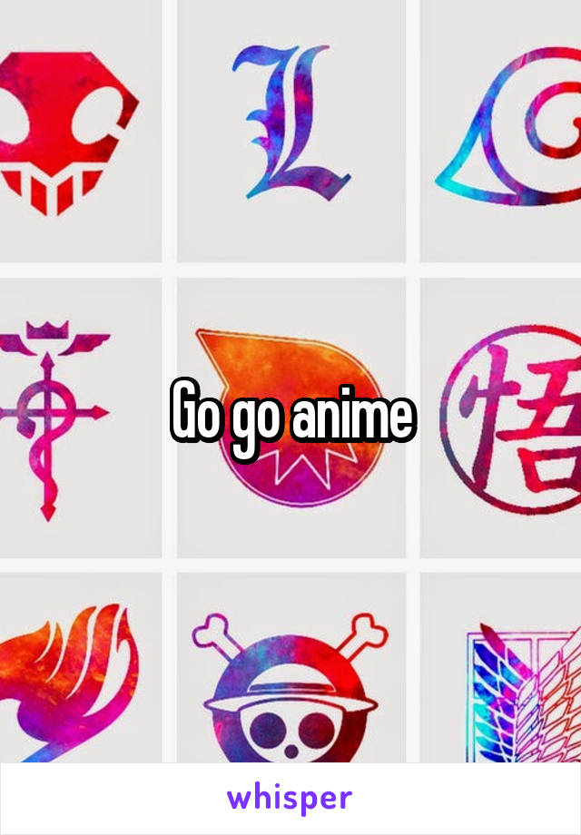 Go go anime