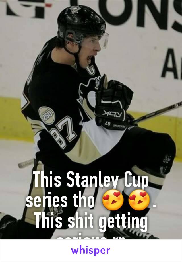 This Stanley Cup series tho 😍😍. This shit getting serious rn