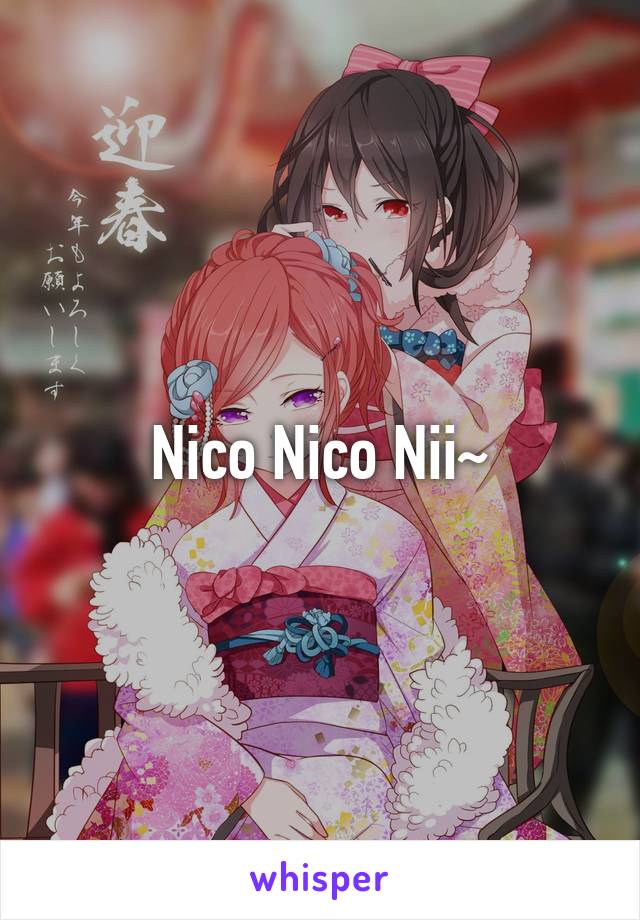 Nico Nico Nii~