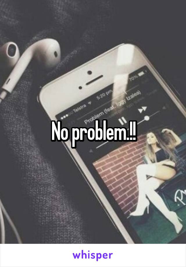 No problem.!!