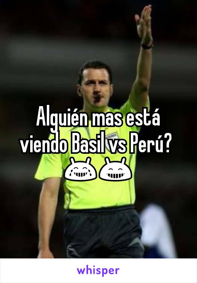 Alguién mas está viendo Basil vs Perú? 
😂😁