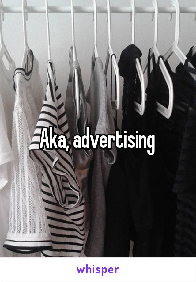 Aka, advertising 