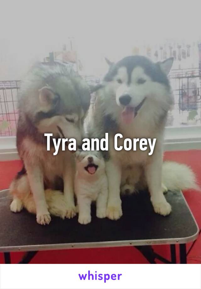 Tyra and Corey