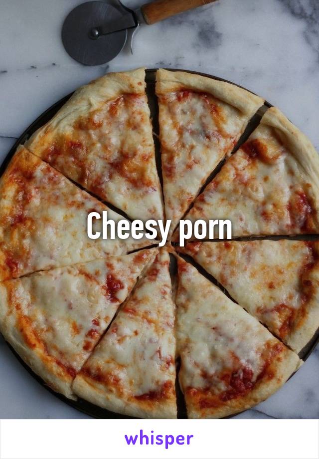 Cheesy porn