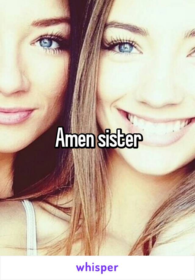 Amen sister