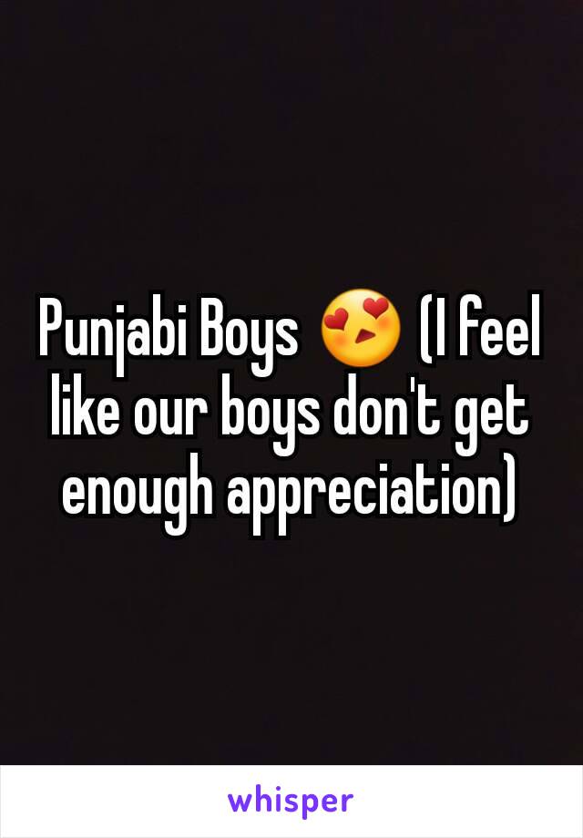 Punjabi Boys 😍 (I feel like our boys don't get enough appreciation)