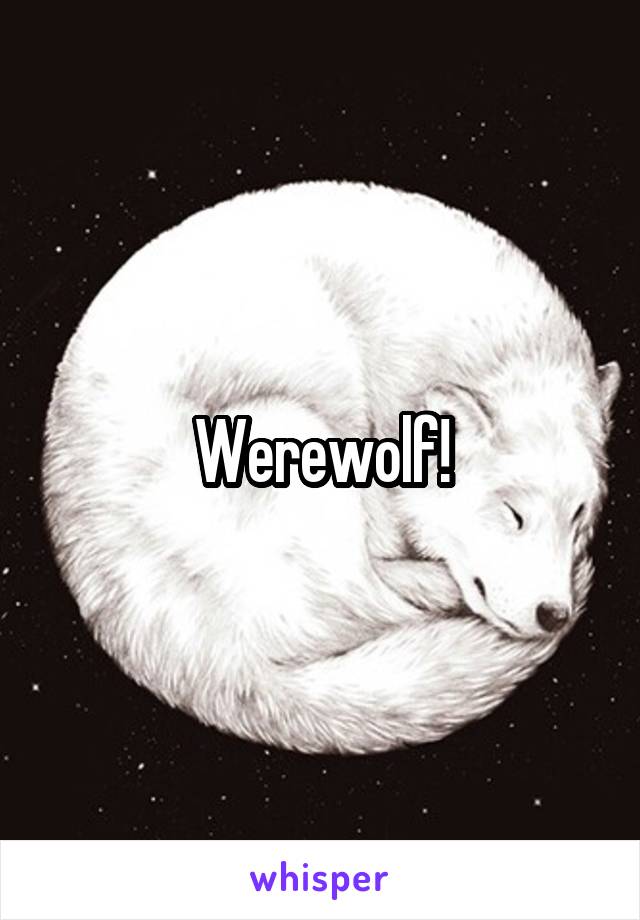 Werewolf!