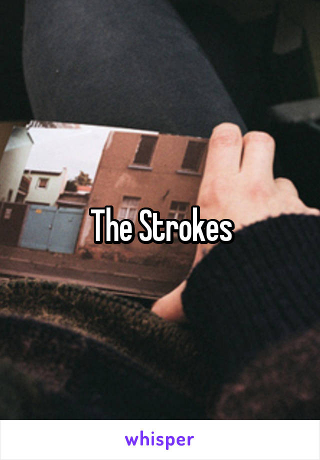 The Strokes