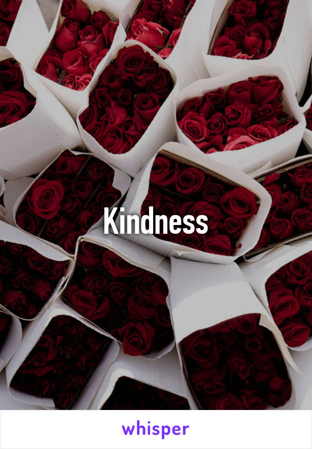 Kindness