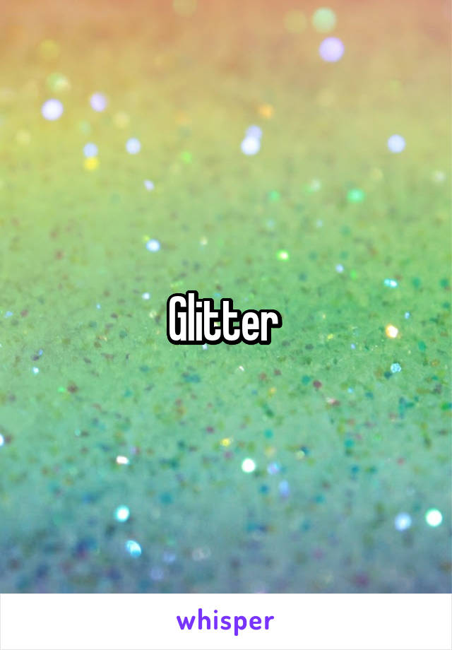 Glitter 