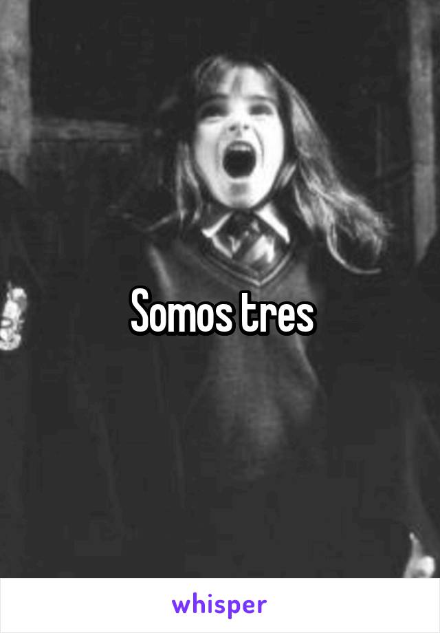 Somos tres