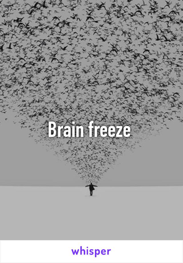 Brain freeze 