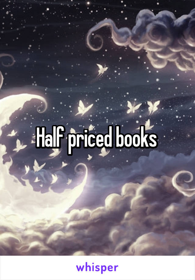 Half priced books 