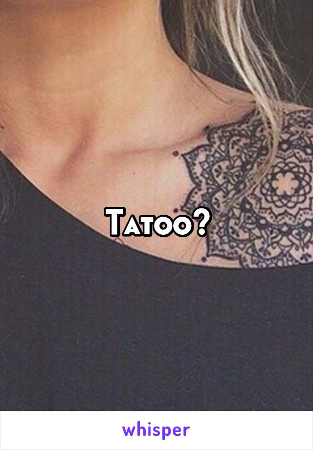 Tatoo?