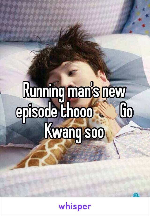 Running man's new episode thooo 👏🏼 Go Kwang soo 