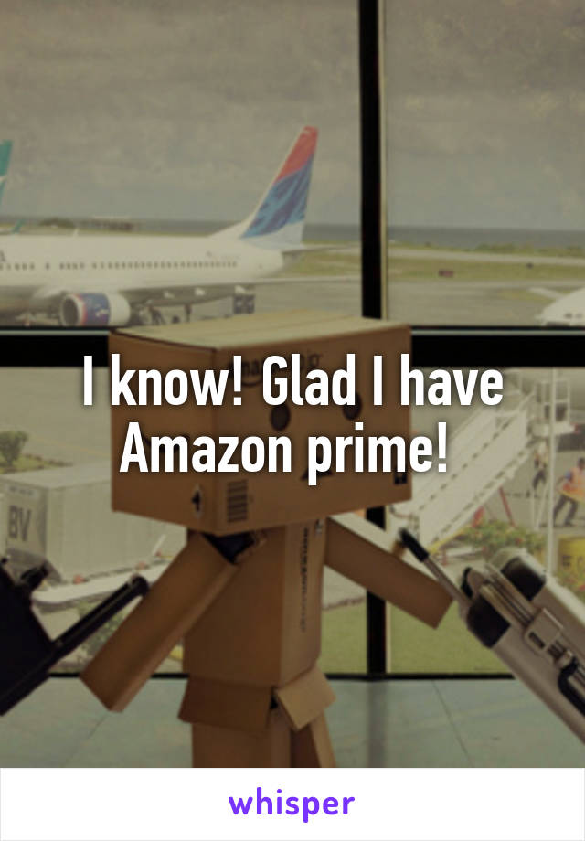 I know! Glad I have Amazon prime! 