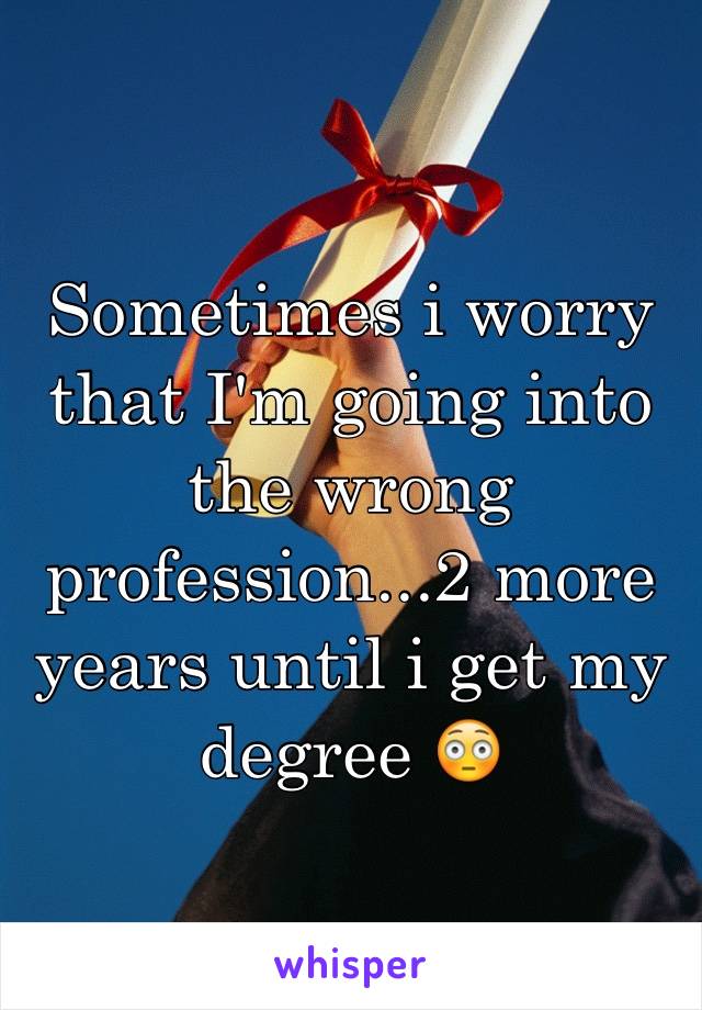 Sometimes i worry that I'm going into the wrong profession...2 more years until i get my degree 😳