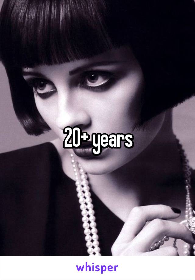 20+ years