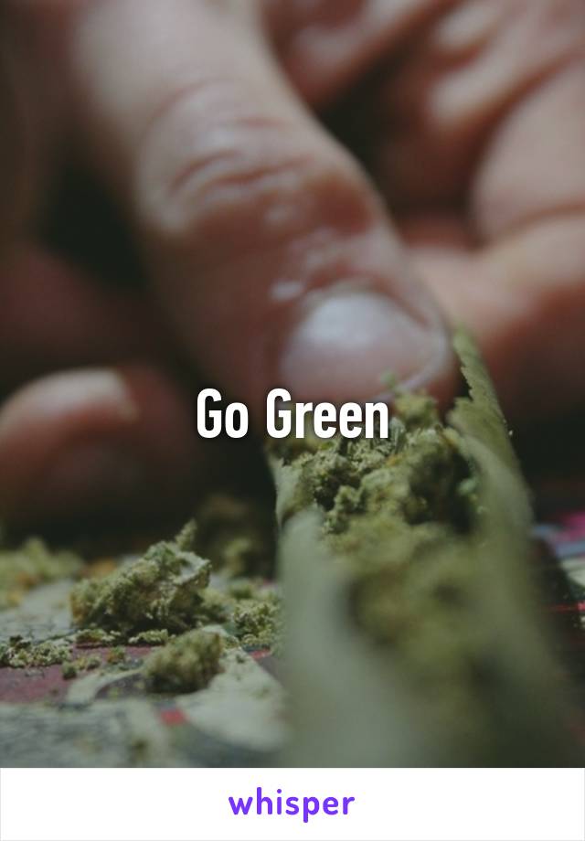 Go Green