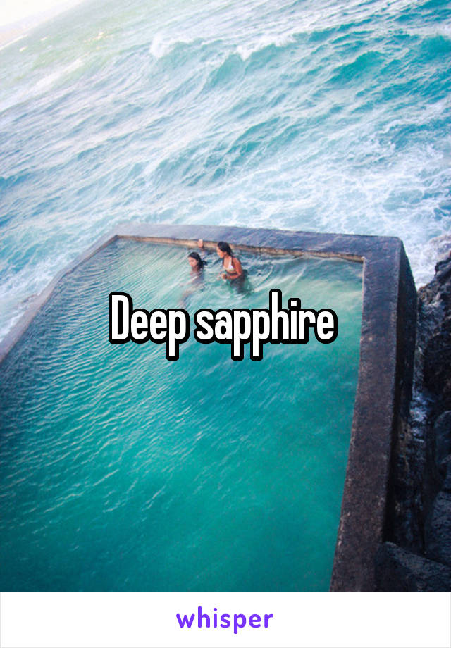 Deep sapphire 