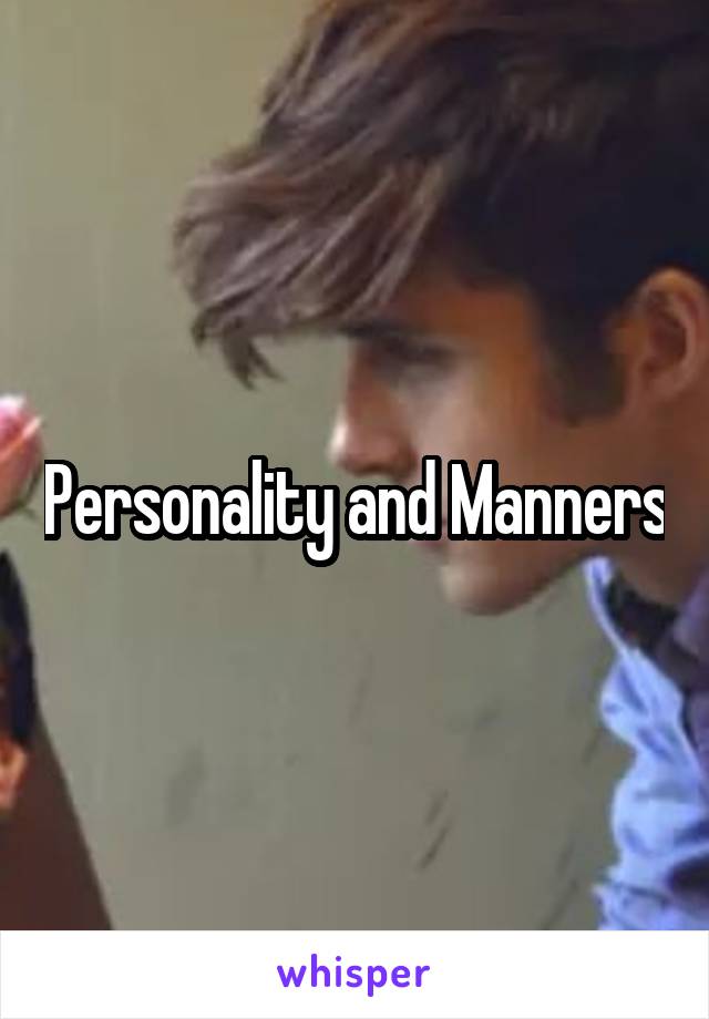 Personality and Manners