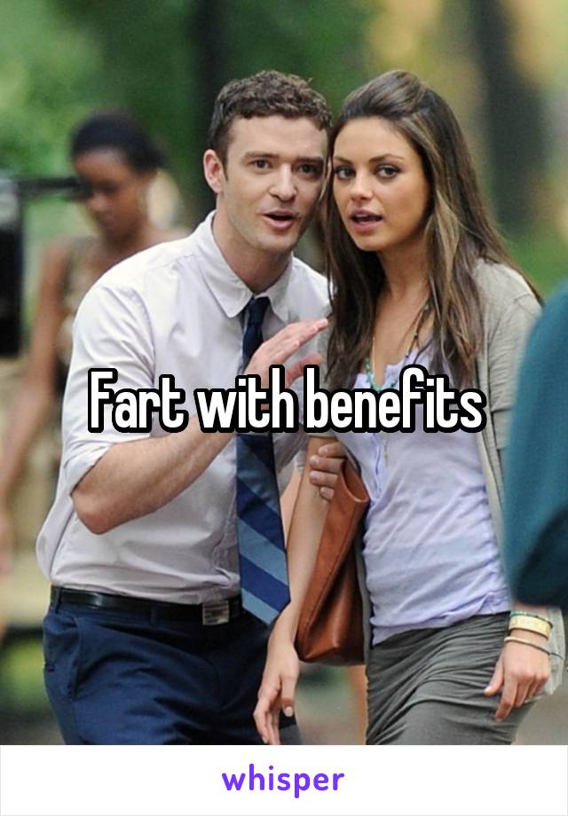 Fart with benefits