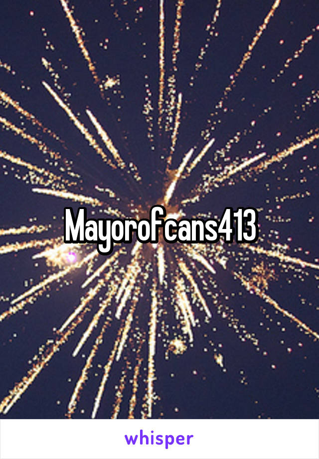 Mayorofcans413