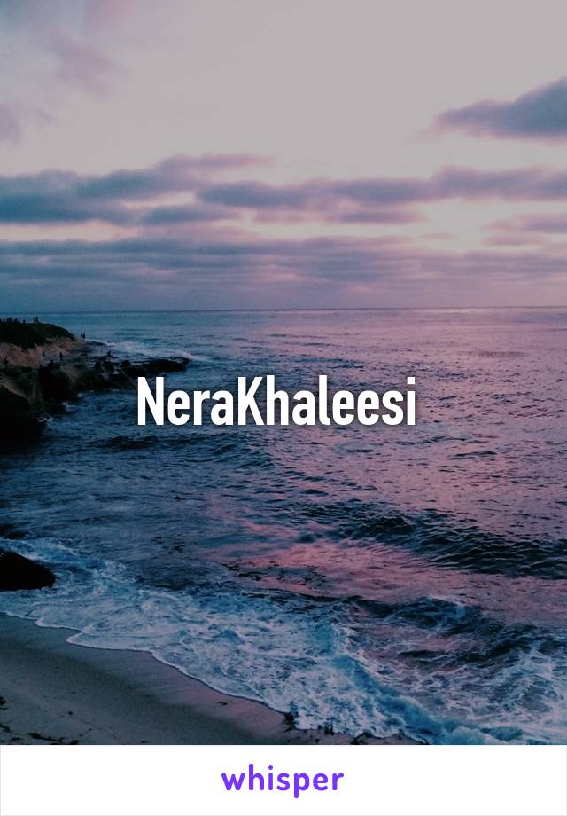 NeraKhaleesi 