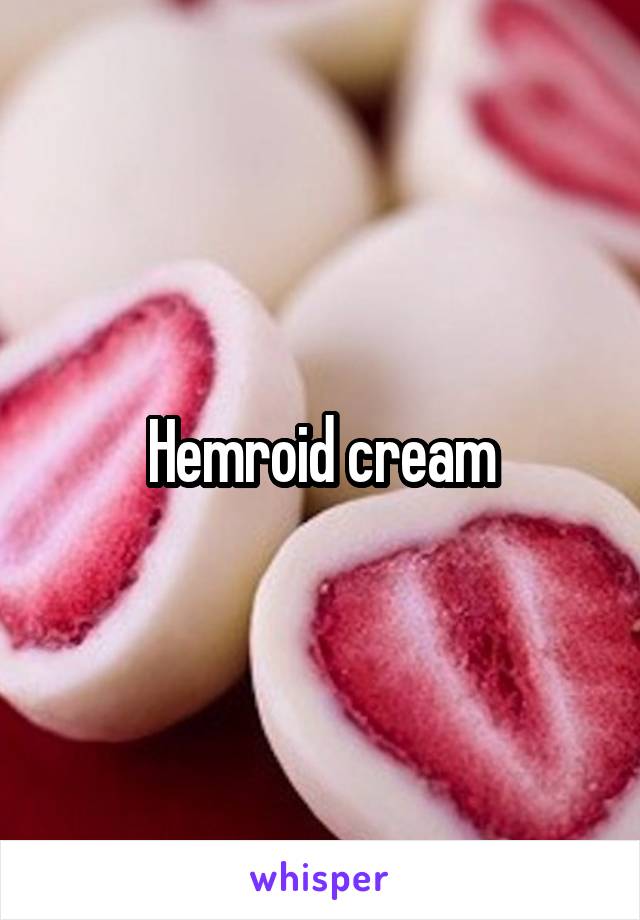 Hemroid cream