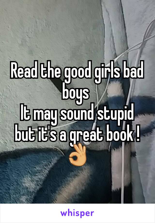 Read the good girls bad boys 
It may sound stupid but it's a great book ! 👌