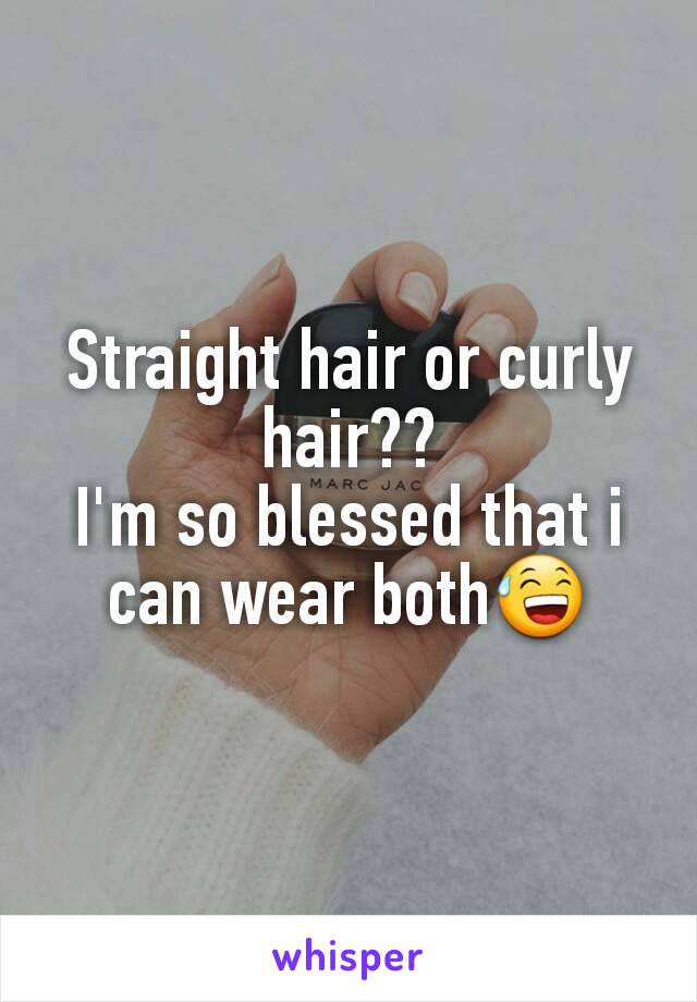 Straight hair or curly hair??
I'm so blessed that i can wear both😅