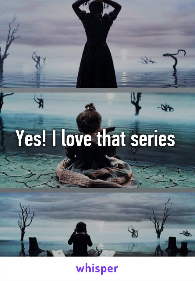 Yes! I love that series 