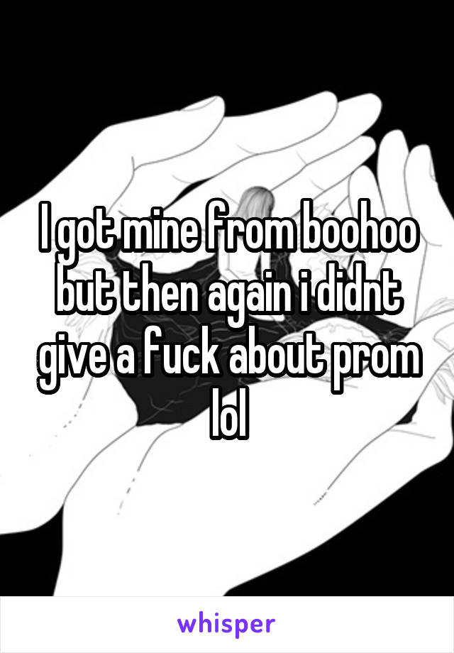 I got mine from boohoo but then again i didnt give a fuck about prom lol