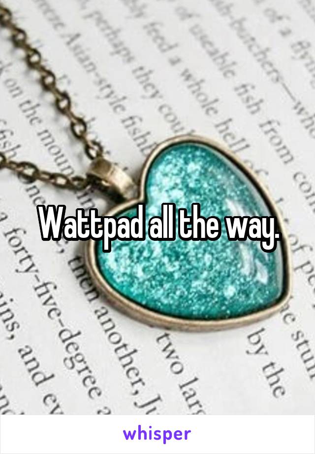 Wattpad all the way.