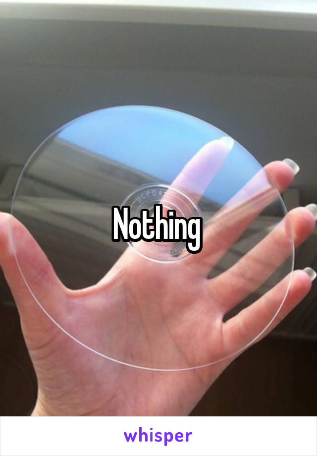 Nothing 